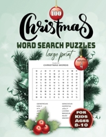 100 christmas word search puzzle large print Volume 4 for Kids Ages 8-10: Holiday Puzzle Book with answers Large Print 254 pages, beautiful- time- chr B08LNYH5ZC Book Cover