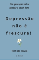 Depressão não é frescura: Você não está só (Portuguese Edition) B0F676XX73 Book Cover
