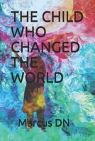 The Child Who Changed the World B08R8ZDD2Q Book Cover