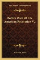 Border Wars Of The American Revolution V2 1163244201 Book Cover