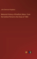 Memorial History of Bradford, Mass. From the Earliest Period to the Close of 1882 3385323789 Book Cover