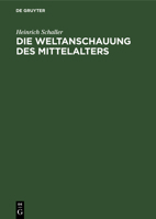 Die Weltanschauung Des Mittelalters (German Edition) 3486767119 Book Cover