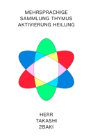 Deutsche Fassung Mehrsprachige Sammlung Thymus Aktivierung Heilung B0C1J4L5YL Book Cover