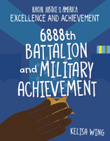 6888th Battalion and Military Achievement 1668900459 Book Cover
