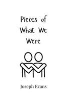 Pieces of What We Were 9908002457 Book Cover