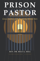 Prison Pastor: Grace, Justice, and Humanity Behind Bars B0HHQZRRYK Book Cover