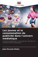 Les jeunes et la consommation de publicité dans l'univers médiatique (French Edition) 620241670X Book Cover