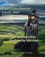 Der Zauberer Und Der Kleine Prinz: Ein Wunderschon Illustriertes Marchen 1944870016 Book Cover