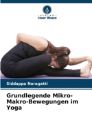 Grundlegende Mikro-Makro-Bewegungen im Yoga (German Edition) 6208354579 Book Cover