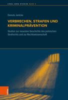 Verbrechen, Strafen Und Kriminalpravention: Studien Zur Neuesten Geschichte Des Polnischen Strafrechts Und Zur Rechtswissenschaft 3205222539 Book Cover