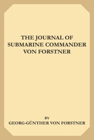 The Journal of Submarine Commander von Forstner 1695174240 Book Cover