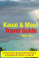 Kauai & Maui Travel Guide: Attractions, Eating, Drinking, Shopping & Places To Stay 1500553611 Book Cover