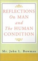 Reflections on Man and the Human Condition 1401024319 Book Cover