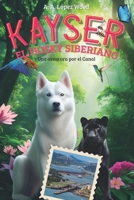 KAYSER, EL HUSKY SIBERIANO: Una aventura por el Canal (Spanish Edition) 8410468662 Book Cover