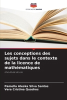 Les conceptions des sujets dans le contexte de la licence de mathématiques 6207317718 Book Cover