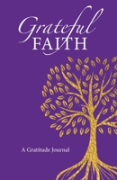 Grateful Faith: A Gratitude Journal 1733146407 Book Cover
