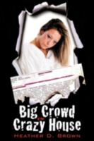 Big Crowd at the Crazy House 1438928432 Book Cover