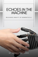 Echoes in the Machine: Relevance Gravity of Generative AI B0FL1F3D6J Book Cover