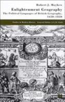 Enlightenment Geography: The Political Languages of British Geography, 1650-1850 0312234759 Book Cover