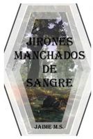 Jirones Manchados de Sangre (Historia de Dite) 1718093462 Book Cover