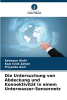 Die Untersuchung von Abdeckung und Konnektivit�t in einem Unterwasser-Sensornetz 620573995X Book Cover