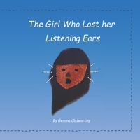 The Girl Who Lost Her Listening Ears B08FBCYC8P Book Cover
