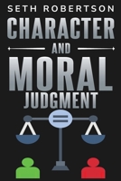 Character and Moral Judgment 1835206670 Book Cover