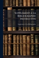 Supplement a La Bibliographie Instructive 1147689458 Book Cover