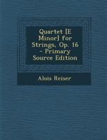 Quartet [E Minor] for Strings, Op. 16 1289959226 Book Cover