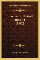 Sermons By H. Scott Holland 1164060600 Book Cover