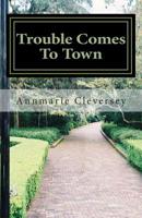 Trouble Comes To Town: A Hailey Hanson Mystery 1499383266 Book Cover