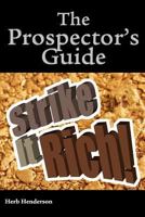 the prospector's guide strike it rich ! 1479395765 Book Cover