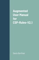 Augmented User Manual for CSP-Rules-V2.1 1471026876 Book Cover