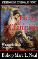 The Heart of a Champion: Winning the Battle Day By Day 1530216354 Book Cover