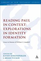 Reading Paul in Context: Explorations in Identity Formation: Essays in Honour of William S. Campbell 0567024679 Book Cover