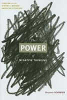 The Power of Negative Thinking: Cynicism and the History of Modern American Literature (American Literatures Initiative) 0813928125 Book Cover