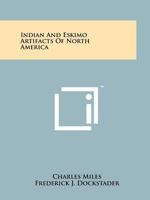 Indian And Eskimo Artifacts Of North America 1258210169 Book Cover