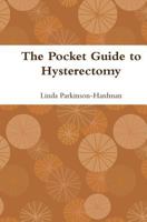 The Pocket Guide to Hysterectomy 0953244598 Book Cover