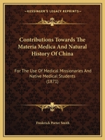 Contributions Towards the Materia Medica & Natural History of China 1014573432 Book Cover