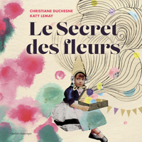 Le Secret des fleurs (French Edition) 2764453671 Book Cover