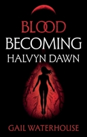 Blood Becoming: Halvyn Dawn 1806342286 Book Cover