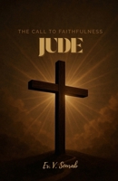 Jude: The Call to Faithfulness B0F93FR9RK Book Cover