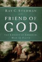 Friend of God The Legacy of Abraham, Man of Faith 1572933712 Book Cover