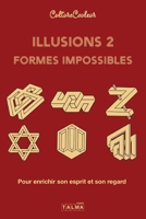 Illusions et formes impossibles 2: Pour enrichir son regard et son esprit (French Edition) 1913191486 Book Cover