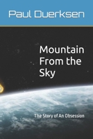 Mountain From the Sky: The Story of An Obsession B08771BTXM Book Cover