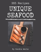 365 Unique Seafood Recipes: A Timeless Seafood Cookbook B08PXHJCBT Book Cover
