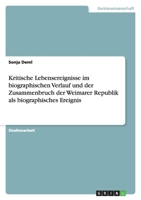 Kritische Lebensereignisse im biographischen Verlauf und der Zusammenbruch der Weimarer Republik als biographisches Ereignis 3640418468 Book Cover