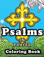 Psalms in Prayer Coloring Book For Adults: Bible Verses Worship and Blessings that Cover Top Prayers: Faith in Jesus: God is with You 1720856397 Book Cover