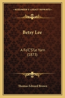 Betsy Lee, a Fo'c's'le Yarn 1436787742 Book Cover