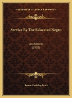 Service By The Educated Negro: An Address (1903) 0548568057 Book Cover